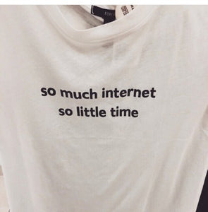 "so much internet so little time" Tumblr instagram T Shirt - BernardoModa